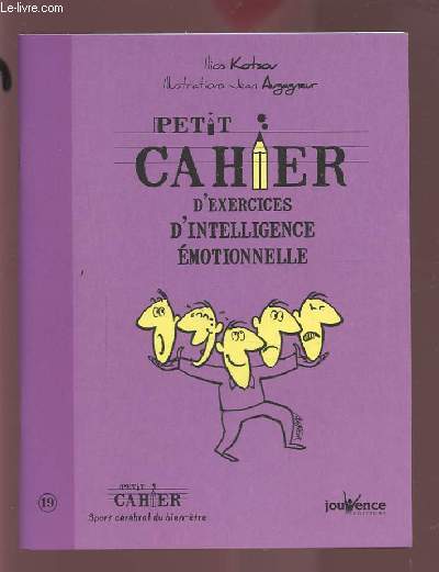 PETIT CAHIER D'EXERCICES - N19 : D'INTELLIGENCE EMOTIONNELLE.