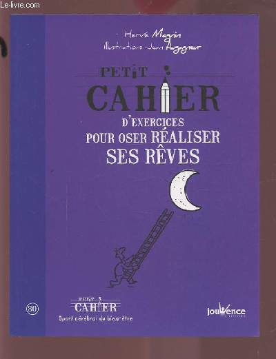 PETIT CAHIER D'EXERCICES - N30 : POUR OSER REALISER SES REVES.