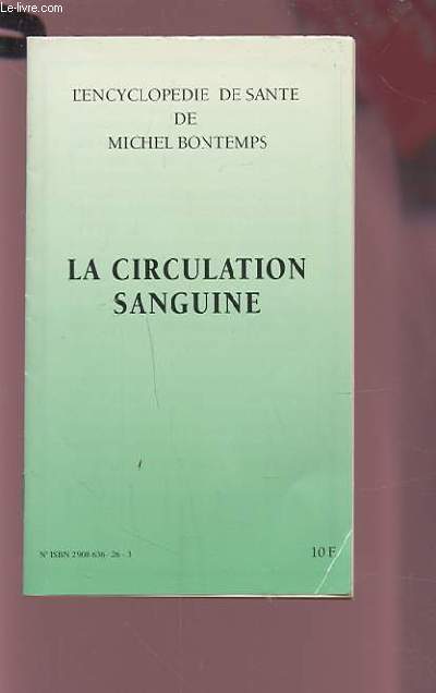 LA CIRCULATION SANGUINE - L'ENCYCLOPEDIE DE SANTE.