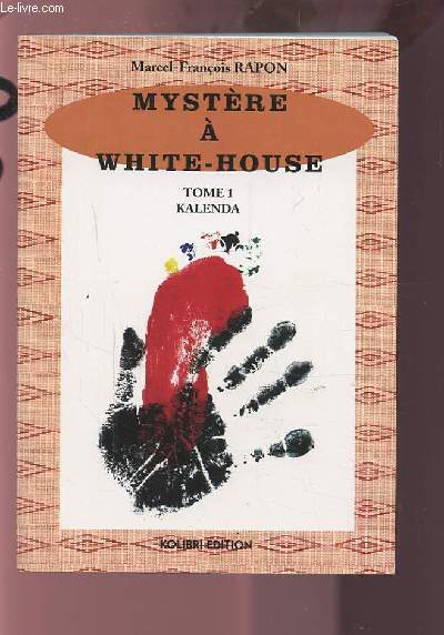 MYSTERE A WHITE HOUSE - TOME 1 : KALENDA.