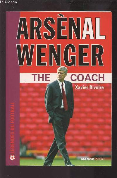 ARSENAL WENGER - THE COACH.