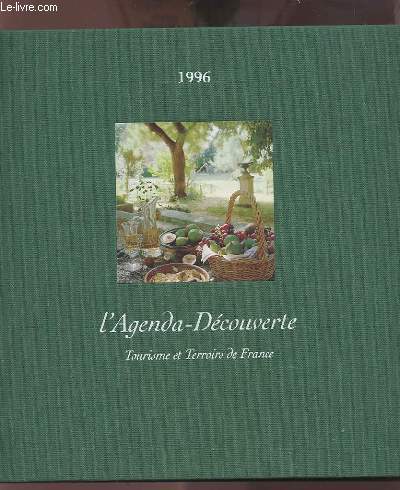 L'AGENDA DECOUVERTE 1996 - TOURISME ET TERROIRS DE FRANCE.