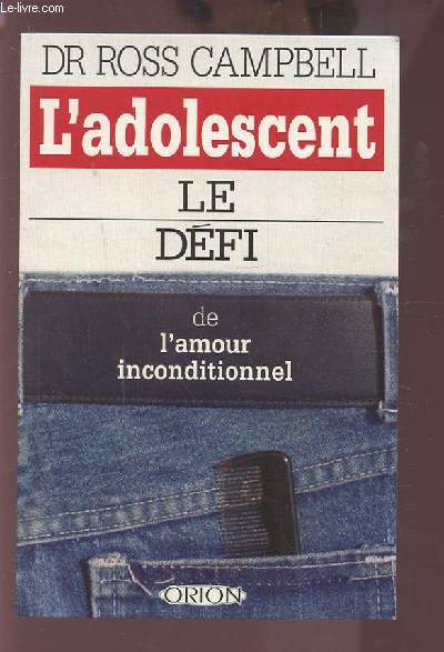 L'ADOLESCENT - LE DEFI DE L'AMOUR INCONDITIONNEL.