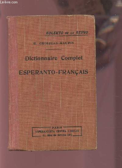DICTIONNAIRE COMPLET ESPERANTO-FRANCAIS.