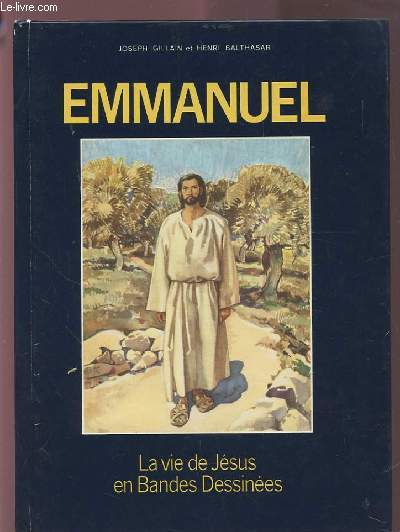 EMMANUEL - LA VIE DE JESUS EN BANDE DESSINEES.