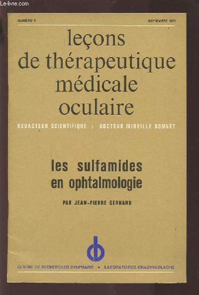 LECONS DE THERAPEUTIQUE MEDICALE OCULAIRE - N5 SEPTEMBRE 1971 : LES SULFAMIDES EN OPHTALMOLOGIE.