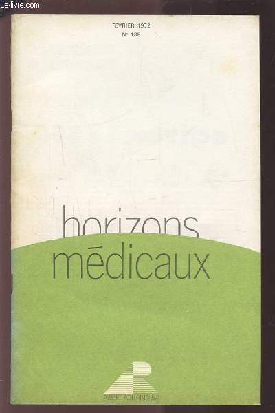 HORIZONS MEDICAUX - N188 FEVRIER 1972.