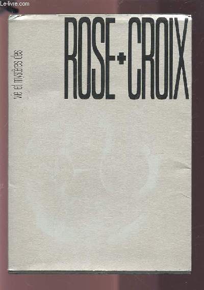 ROSE CROIX - VIE ET MYSTERE.