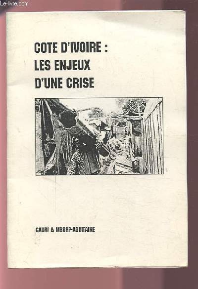 COTE D'IVOIRE : LES ENJEUX D'UNE CRISE.
