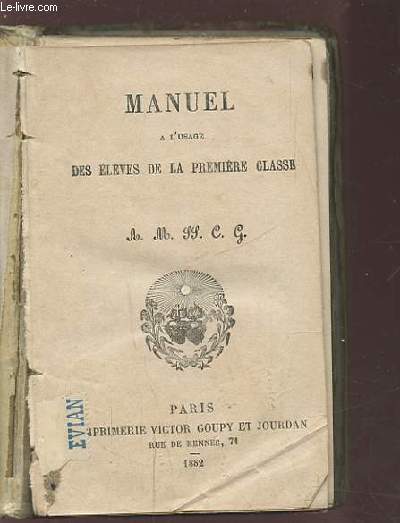 MANUEL A L'USAGE DES ELEVES DE LA PREMIERE CLASSE - A. M. SS. C. G.
