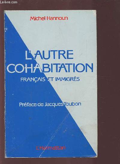 L'AUTRE COHABITATION - FRANCAIS ET IMMIGRES.