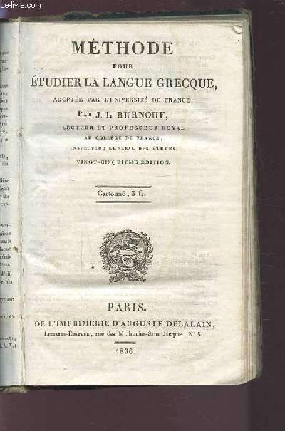 METHODE POUR ETUDIER LA LANGUE GRECQUE - ADOPTEE PAR L'UNIVERSITE DE FRANCE - 25 EDITION.
