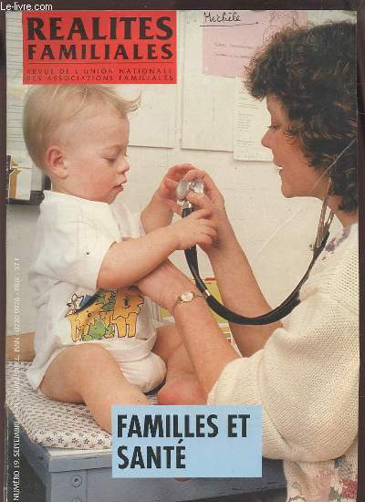 REALITES FAMILIALES - REVUE DE L'UNION NATIONALE DES ASSOCIATIONS FAMILIALES - N 19 / SEPTEMBRE 1991 : FAMILLES ET SANTE.