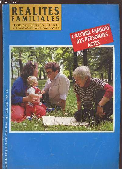 REALITES FAMILIALES - REVUE DE L'UNION NATIONALE DES ASSOCIATIONS FAMILIALES - N 15 / JUIN-JUILLET 1990 : L'ACCUEIL FAMILIAL DES PERSONNES AGEES.