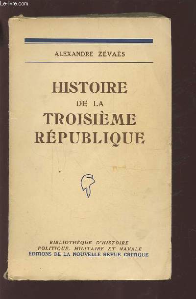HISTOIRE DE LA TROISIEME REPUBLIQUE.