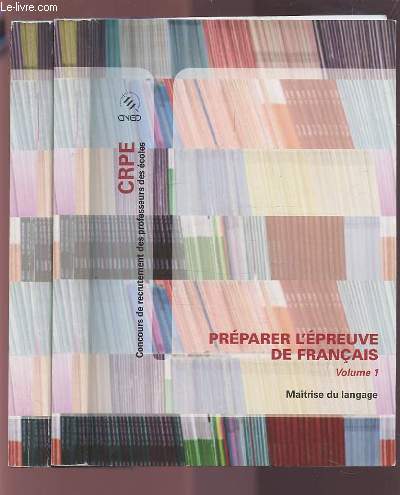 CNED - PREPARER L'EPREUVE DE FRANCAIS - VOLUME 1 : MAITRISE DU LANGAGE + VOLUME 2 : SAVOIR ET CULTURE + CLEFS POUR LE COURS ET LE CONCOURS.