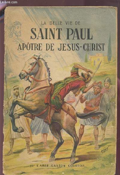 LA BELLE VIE DE SAINT PAUL (APOTRE DE JESUS CHRIST) - COLLECTION 