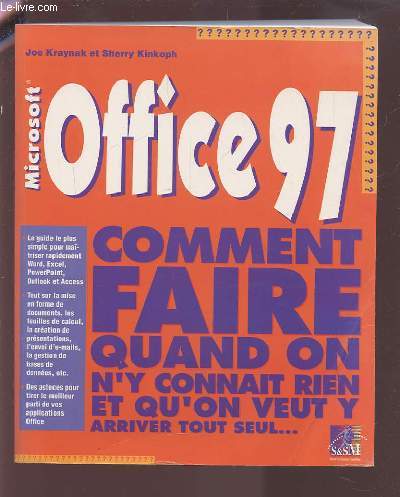OFFICE 97 - COMMENT FAIRE QUAND ON N'Y CONNAIT RIEN ET QU'ON VEUT Y ARRIVER TOUT SEUL...