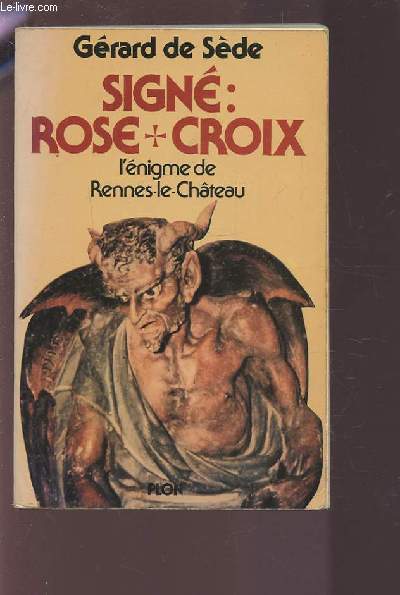 SIGNE : ROSE CROIX - L'ENIGME DE RENNES-LE-CHATEAU.