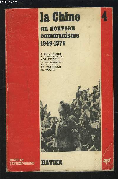LA CHINE - UN NOUVEAU COMMUNISME 1949-1976 - N4.