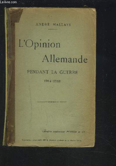 L'OPINION ALLEMANDE PENDANT LA GUERRE 1914-1918.