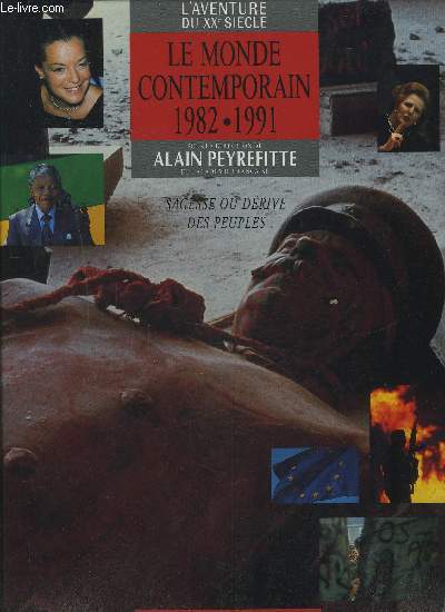 L'AVENTURE DU XX SIECLE - LE MONDE CONTEMPORAIN 1982-1991 - SAGESSE OU DERIVE DES PEUPLES.