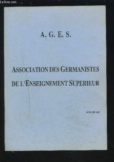 ASSOCIATION DES GERMANISTES DE L'ENSEIGNEMENT SUPERIEUR - ANNUAIRE 1987.