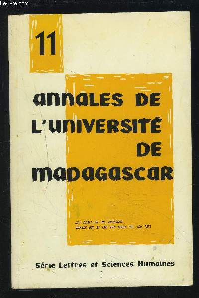 ANNALES DE L'UNIVERSITE DE MADAGASCAR - 11 : MADAGASCAR + LITTERATURE + NOTES ET DOCUMENTS.