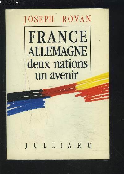 FRANCE ALLEMAGNE - DEUX NATIONS, UN AVENIR.