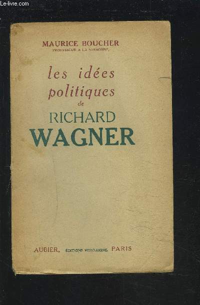 LES IDEES POLITIQUES DE RICHARD WAGNER - EXEMPLE DE NATIONALISME MYTHIQUE.