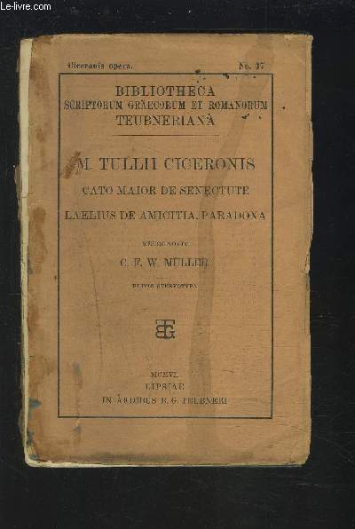 M. TULLII CICERONIS - CATO MAIOR DE SENECTUTE LAELIUS DE AMICITIA, PARADOXA.