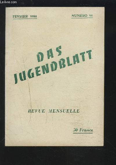 DAS JUGENDBLATT - REVUE MENSUELLE NUMERO 54 : FEVRIER 1955 : Mnchener Knstler fasching + Klner Karneval + Er will es auch hren + Die Jnger der 