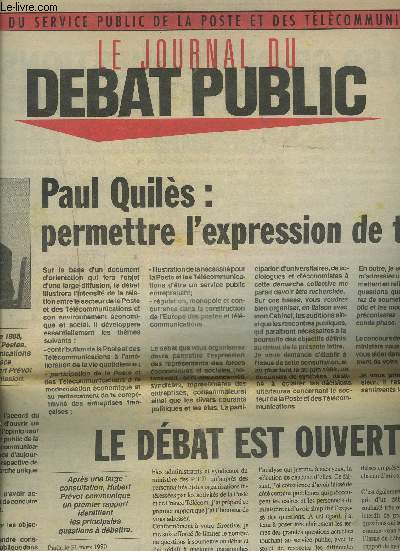 LE JOURNAL DU DEBAT PUBLIC - N1 / AVRIL 1989 - PAUL QUILES : PERMETTRE L'EXPRESSION DE TOUS + LE DEBAT EST OUVERT + LES GRANDES QUESTIONS DU DEBAT PUBLIC + AU SERVICE DES USAGERS : LE DROIT A LA COMMUNICATION...ETC.