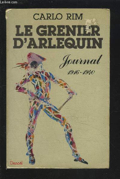 LE GRENIER D'ARLEQUIN - JOURNAL 1916-1940.