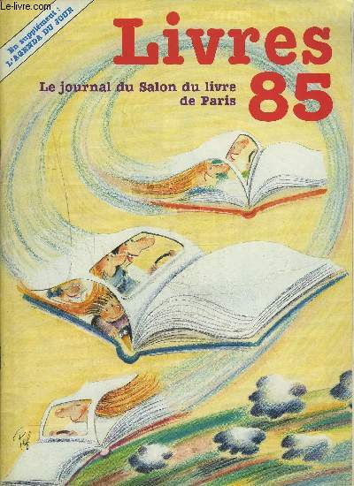 LIVRES 85 - LE JOURNAL DU SALON DU LIVRE DE PARIS - EN SUPPLEMENT : L'AGENDA DU JOUR.