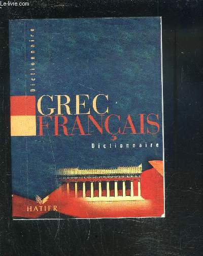 DICTIONNAIRE GREC / FRANCAIS.
