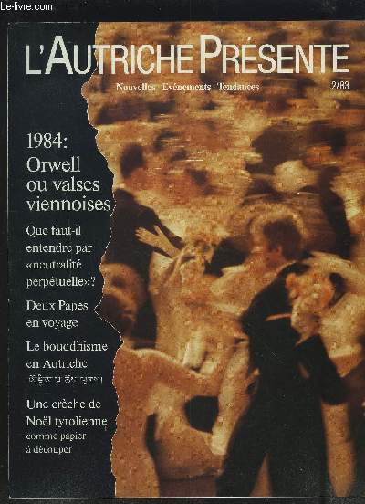AUTRICHE PRESENTE - NOUVELLES / EVENEMENTS / TENDANCES- N 2/83 : 1984 : Orwell ou valses viennoises + Que faut-il entendre par 