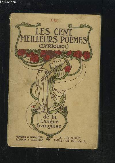 LES CENT MEILLEURS POEMES (LYRIQUES) DE LA LANGUE FRANCAISE.