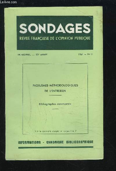 SONDAGES - REVUE N2 / 1961 / 23 ANNEE : PROBLEMES METHODIQUES DE L'ENTRETIEN - BIBLIOGRAPHIE COMMENTEE.