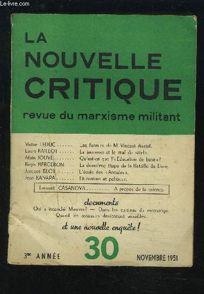 LA NOUVELLE CRITIQUE - REVUE DU MARXISME MILITANT - N30 - NOVEMBRE 1951 : LES FUREURS DE M. VINCENT AURIOL + LA JEUNESSE ET LE MAL DU SIECLE + L'ECOLE DES ANNALES...ETC.