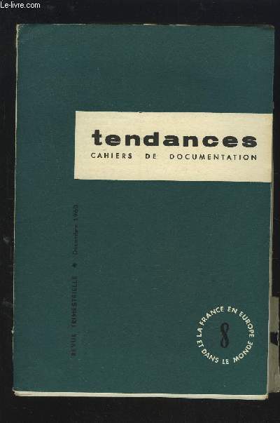 TENDANCES - CAHIERS DE DOCUMENTATION - N8 : L'EDITION FRANCAISE FORMULES NOUVELLES : LA CRITIQUE LITTERAIRE EN FRANCE + L'ARMEE FRANCAISE ET SES MISSIONS + HOMMES AU TRAVAIL - REVUE DES LIVRES 2.