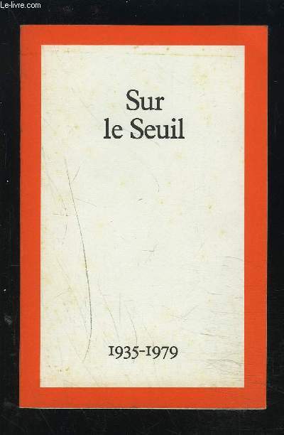 SUR LE SEUIL - 1935-1979.