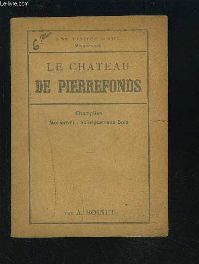 LE CHATEAU DE PIERREFONDS - CHAMPLIEU / MORIENVAL / SAINT-JEAN-AUX-BOIS.