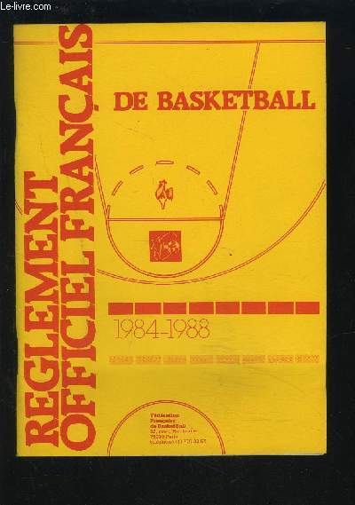 REGLEMENT OFFICIEL FRANCAIS DE BASKETBALL - 1984/1988.