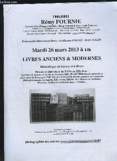 CATALOGUE DE VENTE AUX ENCHERES - MARDI 26 MARS 2013 A 14H - LIVRES ANCIENS & MODERNES.
