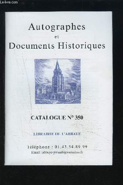AUTOGRAPHES ET DOCUMENTS HISTORIQUES - CATALOGUE N350.