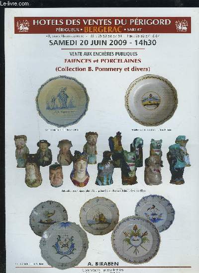 CATALOGUE DE VENTE AUX ENCHERES - SAMEDI 20 JUIN 2009 14H30 : FAIENCES ET PORCELAINES / COLLECTION B. POMMERY ET DIVERS.