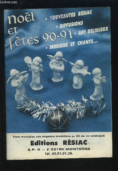 NOEL ET FETES 90-91 - NOUVEAUTES RESIAC / DIFFUSIONS / ART RELIGIEUX / MUSIQUE ET CHANTS.