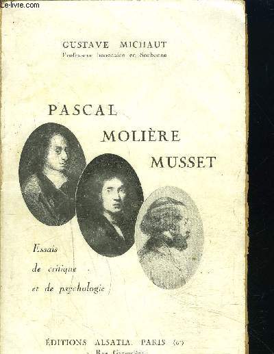 PASCAL MOLIERE MUSSET / Essais de critique et de psychologie