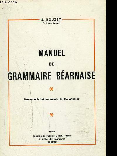 MANUEL DE GRAMMAIRE BEARNAISE - Dusau ediciou especiale ta las escoles